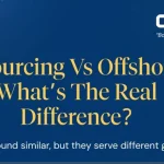Outsourcing VS Offshoring what’s the real diffrence ?